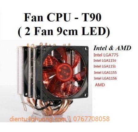 FAN CPU T90-4U 2 FAN 9CM ĐA SOCKET